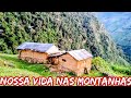 Nossa vida nas montanhas!