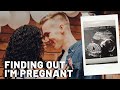 FINDING OUT I'M PREGNANT