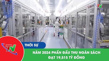 Năm 2024 phấn đấu thu ngân sách đạt 19,515 tỷ đồng