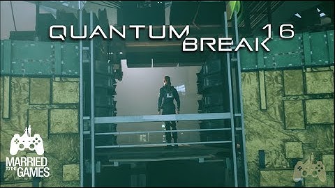 Quantum Break Walkthrough Gameplay Part 16 - Preparing the Time Machine