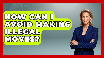 How Can I Avoid Making Illegal Moves? - The Chess Codex