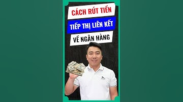 Cách Rút Tiền Tiếp Thị Liên Kết Từ Paypal về Ngân Hàng Việt Nam