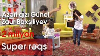 Azəri qızı Günel və Zaur Baxşıliyevden Super rəqs (Zaurla GÜNAYdın)