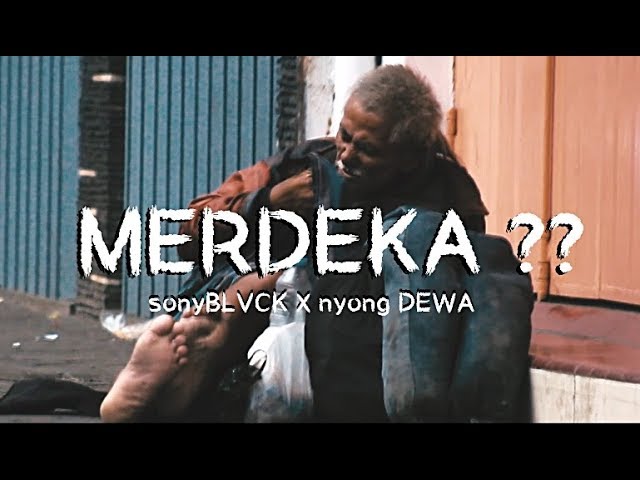 MERDEKA? - sonyBLVCK X nyong DEWA (Official Music Video) class=