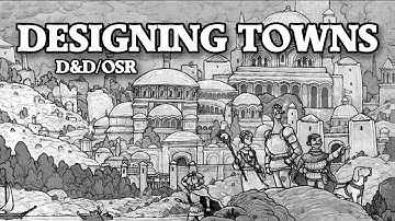 Designing Towns - D&D/OSR