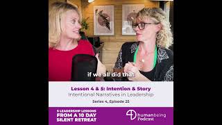 Intentional Narratives in Leadership | 4D Human Being Podcast Clip
