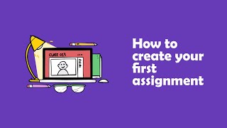 03 - How to create your first assignment