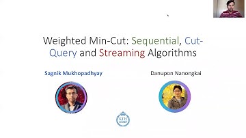 Session 4A - Weighted Min-Cut: Sequential, Cut-Query and Streaming Algorithms