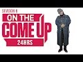 On The Come Up: 24Hrs
