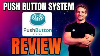 Push Button System Review 🔥{Wait} Legit Or Hype? Truth Exposed!