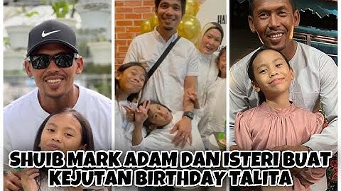 SAYU JE…SHUIB MARK ADAM DAN ISTERI BUAT KEJUTAN BIRTHDAY UNTUK TALITA