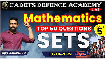 Mathematics class Live | Sets Part - 05 | By Ajay Beniwal Sir  | CADETS DEFENCE ACADEMY