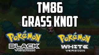 Where to Find TM86 Grass Knot in Pokemon Black & White
