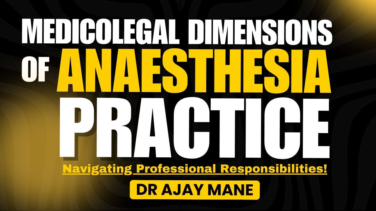 Medico-Legal Dimensions of Anaesthesia Practice I Dr. Ajay Mane - YouTube