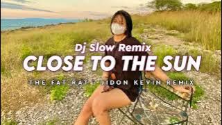 Dj SLOW REMIX !!!_Close To The Sun_JidonKevin_(Slow Remix)