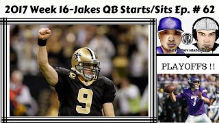 2017 Fantasy Football - Jake's Week 16 Lineups QB Start/Sit Edition Ep. #62