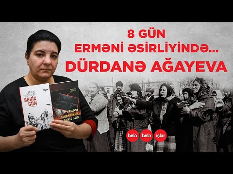 8 GÜN ERMƏNİ ƏSİRLİYİNDƏ OLAN DÜRDANƏ AĞAYEVA