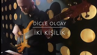 Dicle Olcay - İki Kişilik ( Bass cam ) Resimi