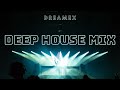 Dreamex  deep house mix