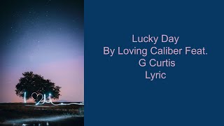 Lucky Day - Loving Caliber feat. G Curtis / Lyric / Happy song / English Song Resimi