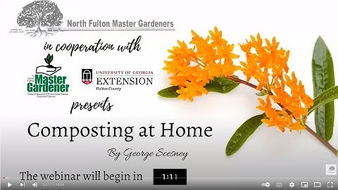Composting at Home - Presented by the North Fulton Master Gardeners