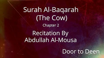 Surah Al-Baqarah (The Cow) Abdullah Al-Mousa  Quran Recitation