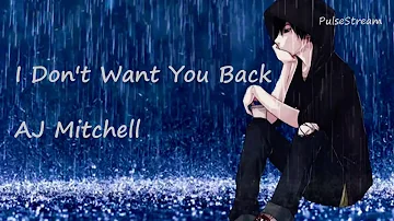 Nightcore - I Don't Want You Back ~ AJ Mitchell