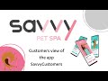 Customers view of our app savvycustomers  savvy pet spa  2024