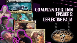 I'm going to double your hit and deflect it back | Commander Inn | Episode 5: Defelcting Palm