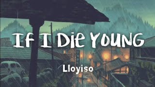 Lloyiso - If I Die Young (lyrics) chords