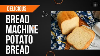 Bread Machine Potato Bread