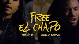 Moula 1st, Chelsea Badazz - Free El Chapo (Audio)