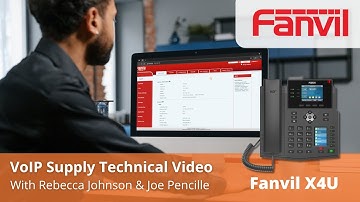 Fanvil X4U IP Phone Product Feature Video & Technical Tutorial | VoIP Supply