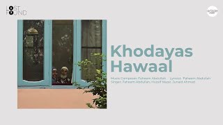 Khodayas Hawaal Lyrical Video I Faheem Abdullah I Huzaif Nazar I Junaid Ahmad