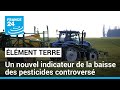 Hri1 quel est ce nouvel outil de mesure de la baisse des pesticides en france  france 24