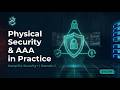 Physical Security and AAA Explained | SY0-701 Domain 1.2