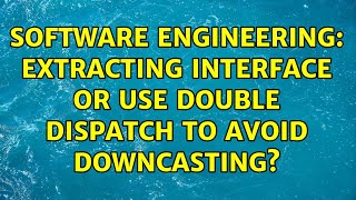 Celebrity Software Engineering: Extracting interface or use double dispatch to avoid downcasting? Net Worth