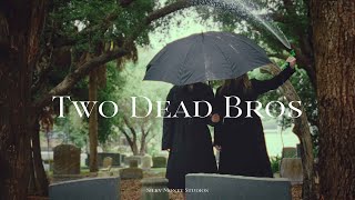 Two Dead Bros | Short Film