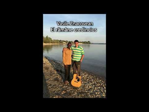 Vasile Znacovean - El rămâne credincios