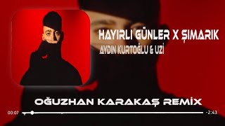 Aydın Kurtoğlu  Uzi - Hayırlı Günler X Şımarık  Remix BASS BOOSTED Resimi