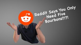 Reddit Says You Only Need FIVE Bourbons?!?!