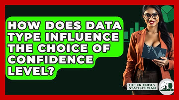 How Does Data Type Influence The Choice Of Confidence Level? - The Friendly Statistician
