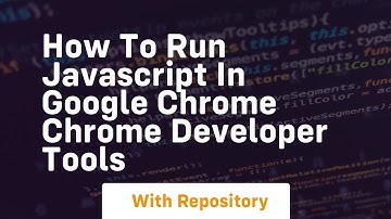 How to run javascript in google chrome chrome developer tools
