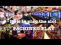 How to play the slot (PACHINKO PLAY)JAPAN