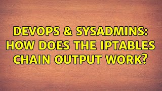 Famous DevOps & SysAdmins: How does the iptables chain OUTPUT work? Profile