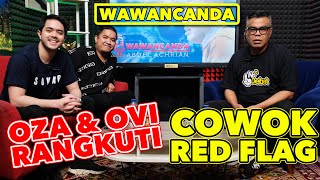 WAWANCANDA OZA & OVI RANGKUTI  COWOK RED FLAG