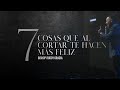 7 Cosas que al Cortar te Hacen Más Feliz | Bishop Ruddy Gracia