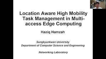 Location Aware High Mobility Task Management in Multi-access Edge Computing - Haziq Hamzah