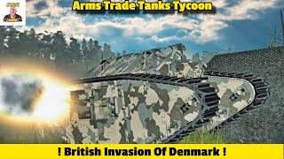 British Invasion Of Denmark ! Arms Trade Tanks Tycoon New Build