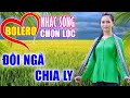 LK Nhạc Sống Bolero Chọn Lọc, Toàn Bài Hay, Ca Sĩ Nổi Tiếng, Phối Mới Cực Chuẩn - Đôi Ngã Chia Ly